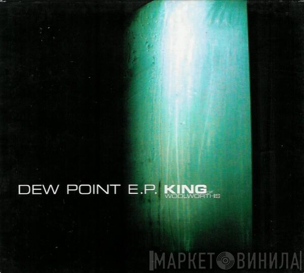  King Of Woolworths  - Dew Point E.P.