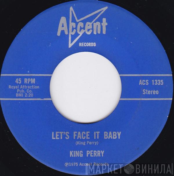 King Perry - Let's Face It Baby / Why Can't We (All Love Each Other)