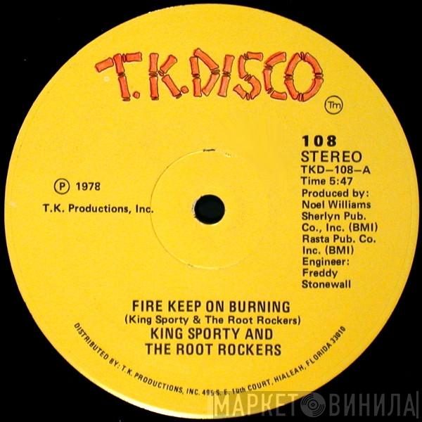 King Sporty, The Root Rockers - Fire Keep On Burning / Move And Groove
