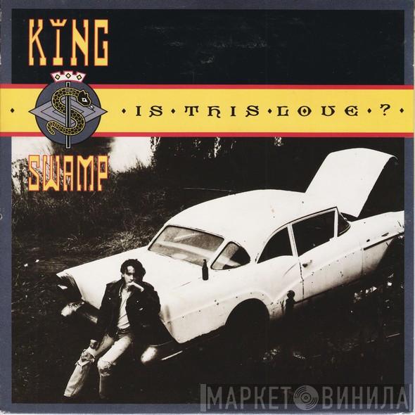 King Swamp - Is This Love?