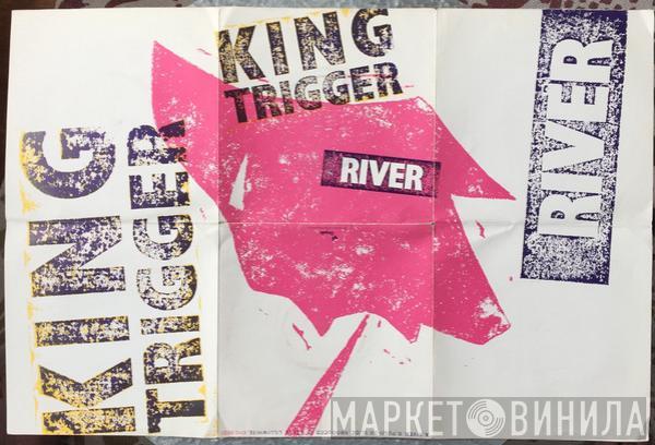 King Trigger - River