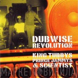 , King Tubby & Prince Jammy  Scientist  - Dubwise Revolution