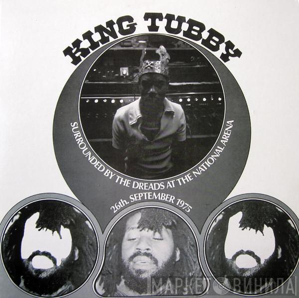  King Tubby  - Surrounded By The Dreads At The National Arena 26th. September 1975