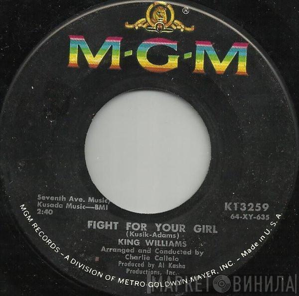  King Williams   - Fight For Your Girl / Patience Baby