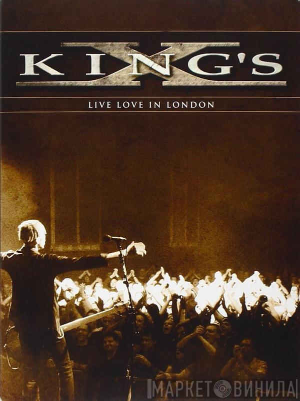  King's X  - Live Love In London