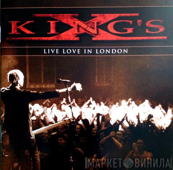  King's X  - Live Love In London