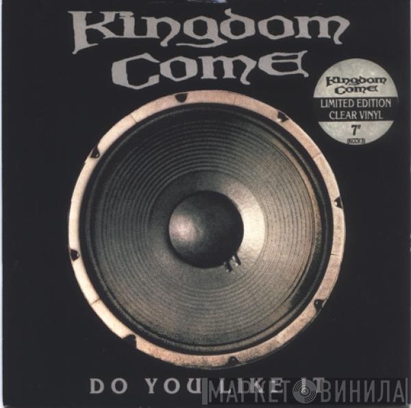 Kingdom Come  - Do You Like It