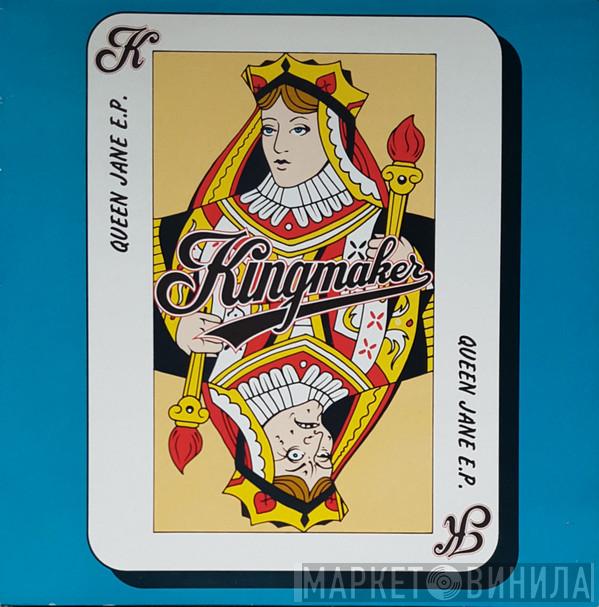  Kingmaker  - Queen Jane E.P.