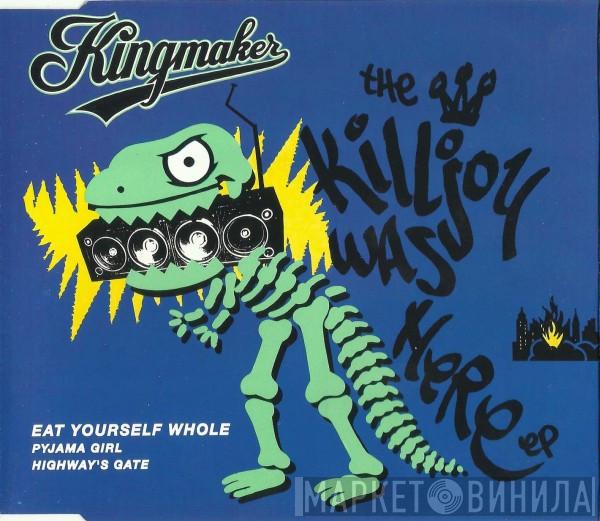 Kingmaker - The Killjoy Was Here EP