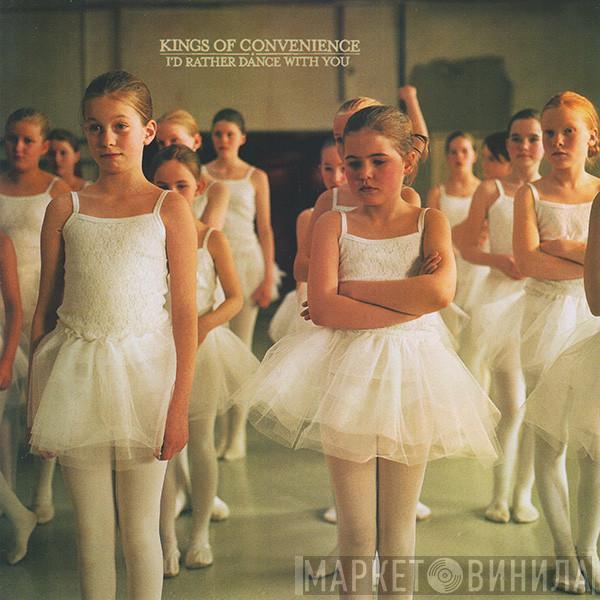  Kings Of Convenience  - I'd Rather Dance With You