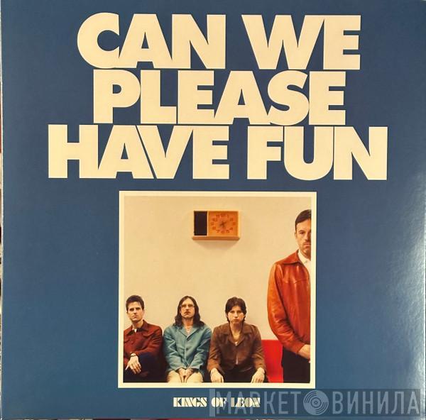 Kings Of Leon - Can We Please Have Fun