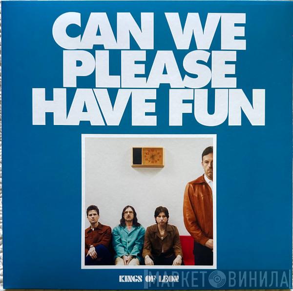 Kings Of Leon - Can We Please Have Fun