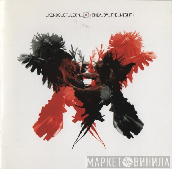  Kings Of Leon  - Only By The Night