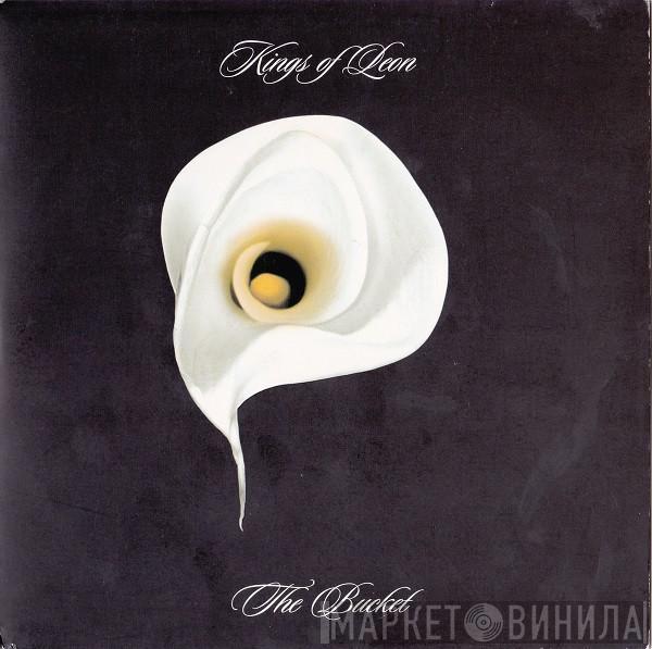 Kings Of Leon - The Bucket