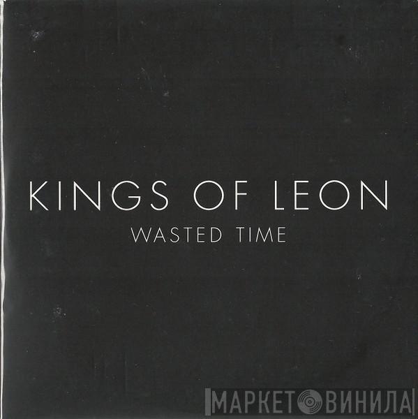 Kings Of Leon - Wasted Time