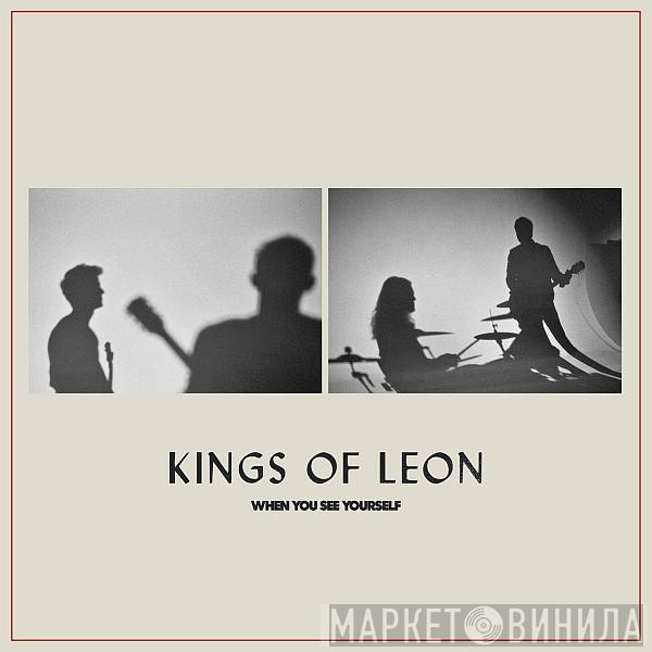 Kings Of Leon - When You See Yourself