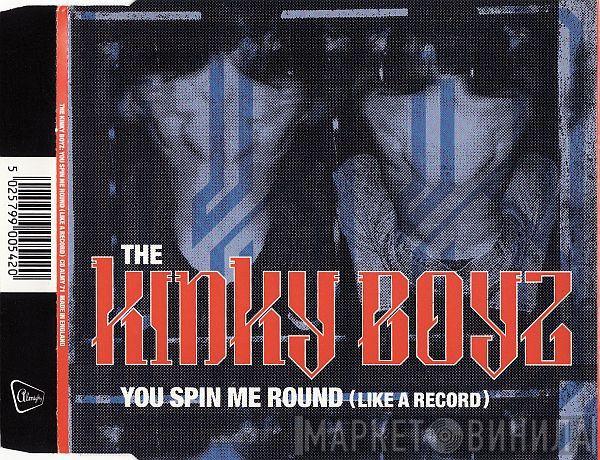 Kinky Boyz - You Spin Me Round (Like A Record)