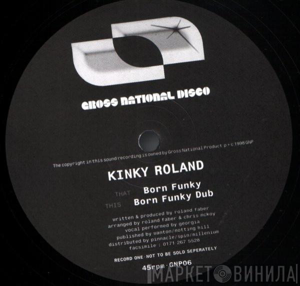  Kinky Roland  - Born Funky / The Sound