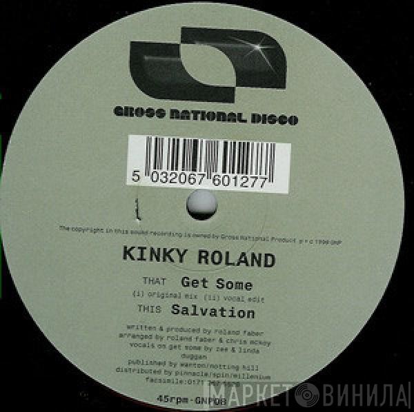  Kinky Roland  - Get Some / Salvation