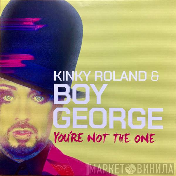 Kinky Roland, Boy George - You're Not The One