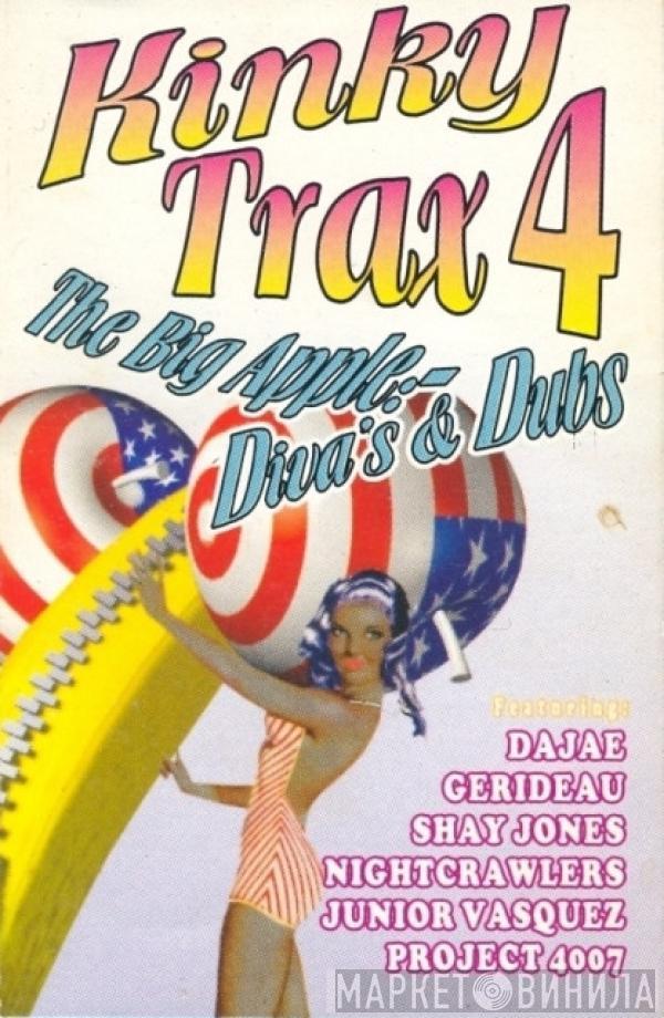  - Kinky Trax 4: The Big Apple - Divas & Dubs