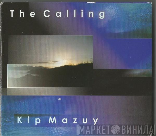 Kip Mazuy - The Calling