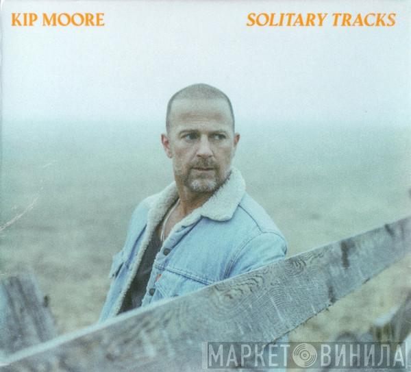 Kip Moore - Solitary Tracks