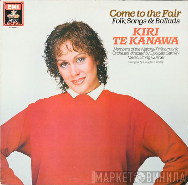 Kiri Te Kanawa, National Philharmonic Orchestra, Douglas Gamley, The Medici Quartet - Come To The Fair (Folk Songs & Ballads)