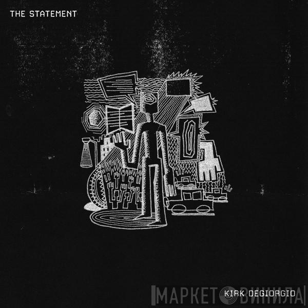 Kirk Degiorgio - The Statement