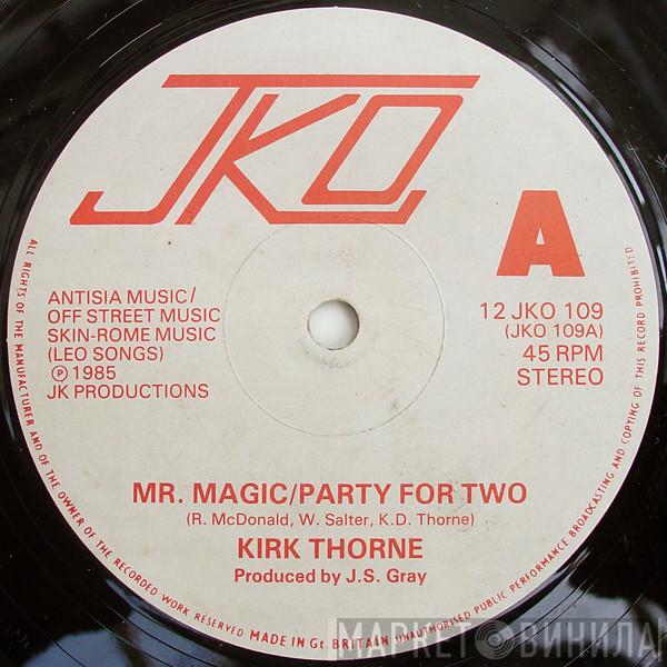 Kirk Thorne  - Mr. Magic / Party For Two