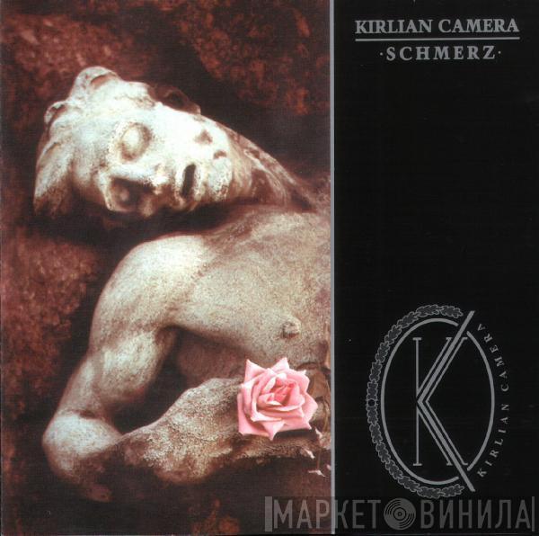 Kirlian Camera - Schmerz