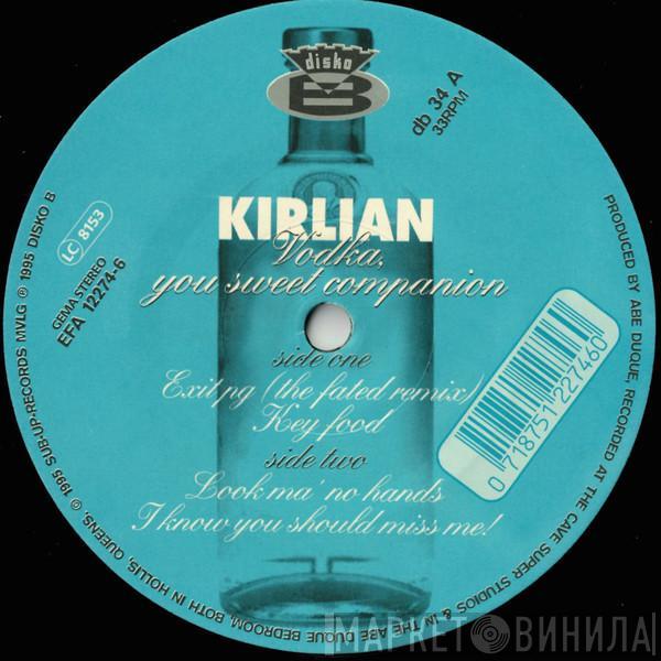 Kirlian - Vodka, You Sweet Companion