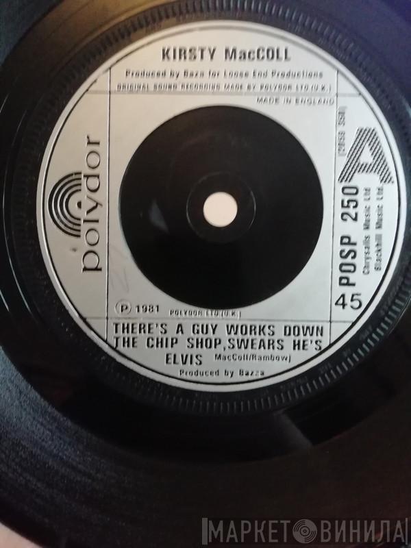Kirsty MacColl - There's A Guy Works Down The Chip Shop Swears He's Elvis