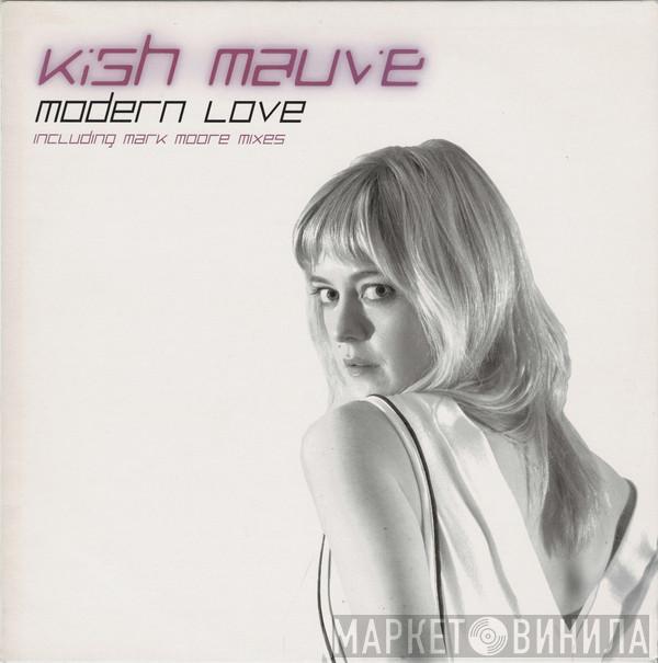 Kish Mauve - Modern Love