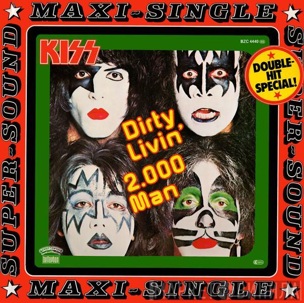  Kiss  - Dirty Livin' / 2.000 Man