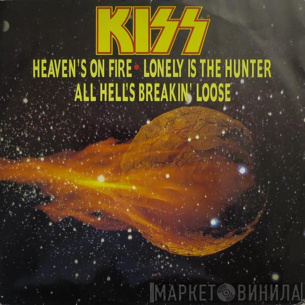  Kiss  - Heaven's On Fire / Lonely Is The Hunter / All Hell's Breaking Loose