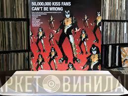  Kiss  - 50,000,000 Kiss Fans Can't Be Wrong
