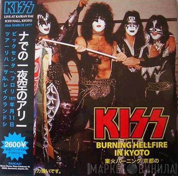 Kiss  - Burning Hellfire In Kyoto