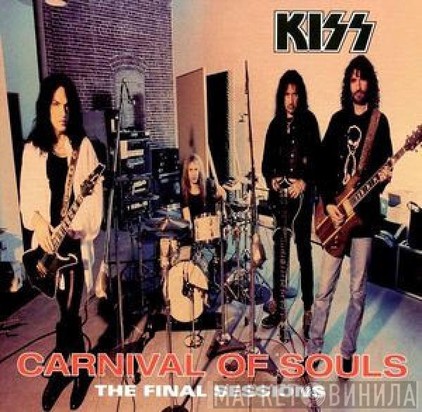  Kiss  - Carnival Of Souls: The Final Sessions