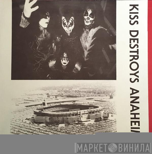  Kiss  - Destroys Anaheim