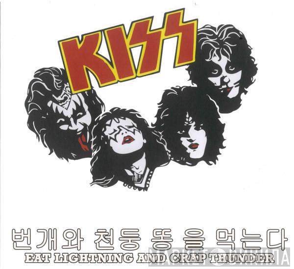  Kiss  - Eat Lightning And Crap Thunder