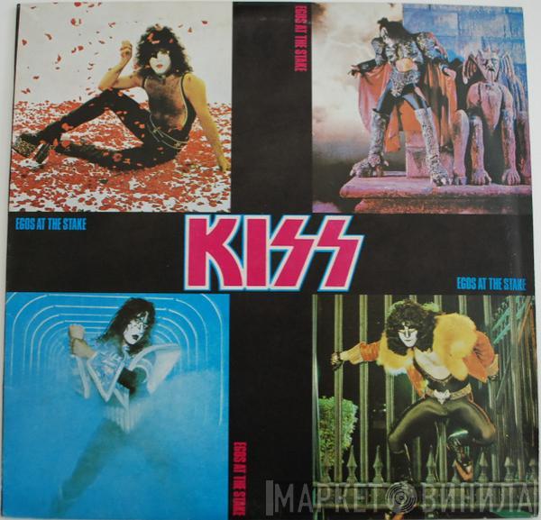  Kiss  - Egos At The Stake