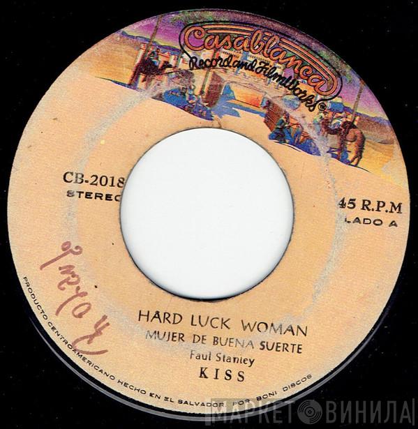  Kiss  - Hard Luck Woman = Mujer De Buena Suerte
