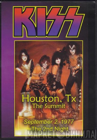  Kiss  - Houston, Tx The Summit - September 2, 1977 The 2nd Night