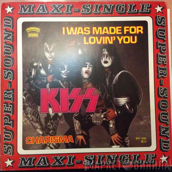  Kiss  - I Was Made For Lovin` You