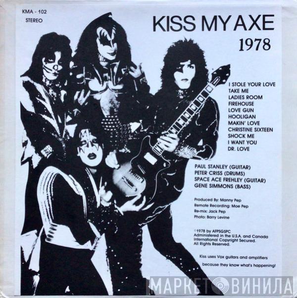  Kiss  - Kiss My Axe 1978