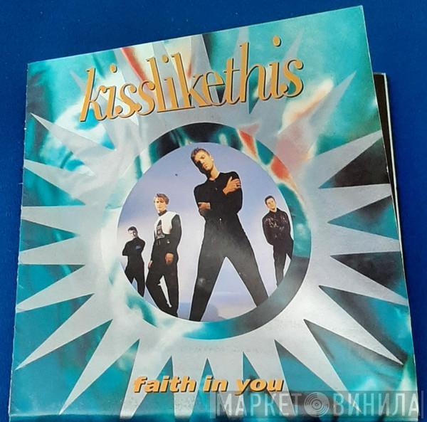 Kiss Like This - Faith In You