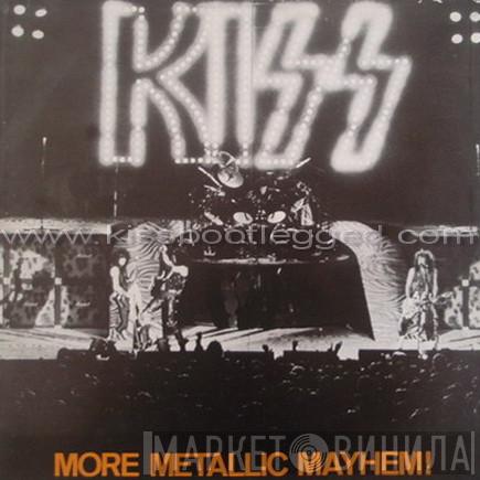  Kiss  - More Metallic Mayhem!