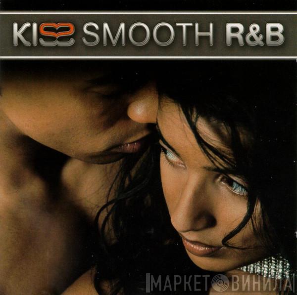  - Kiss Smooth R&B