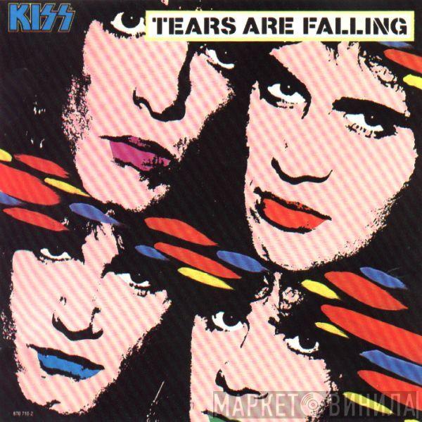  Kiss  - Tears Are Falling